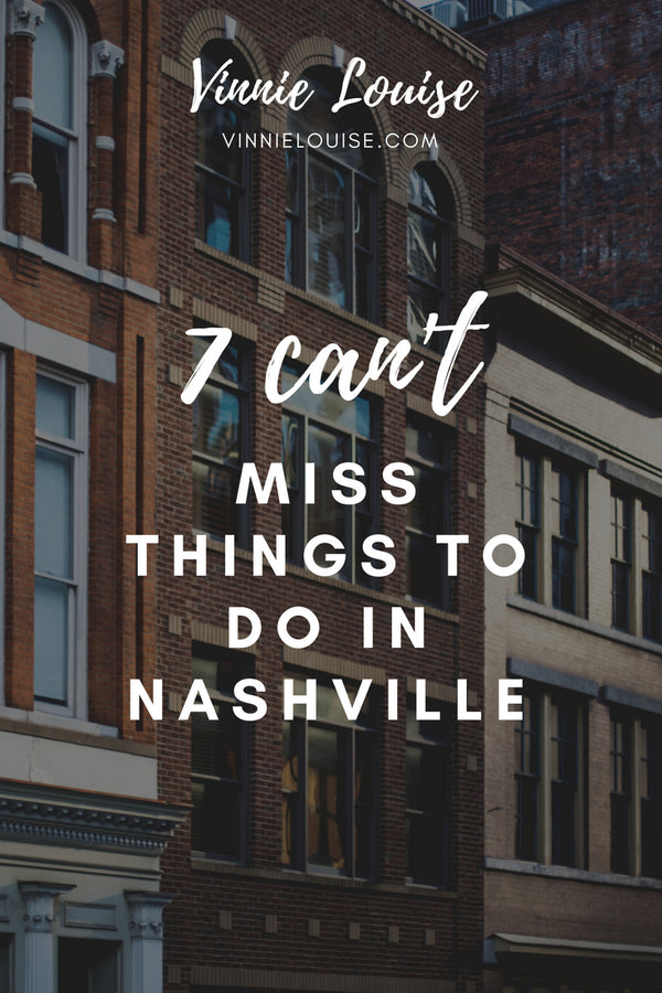 7 Can't Miss Things To Do In Nashville