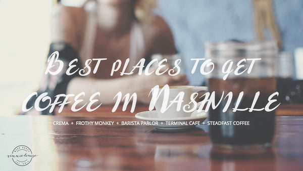 Best Places To Get Coffee In Nashville