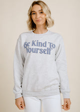 Be Kind To Yourself Graphic Sweatshirt