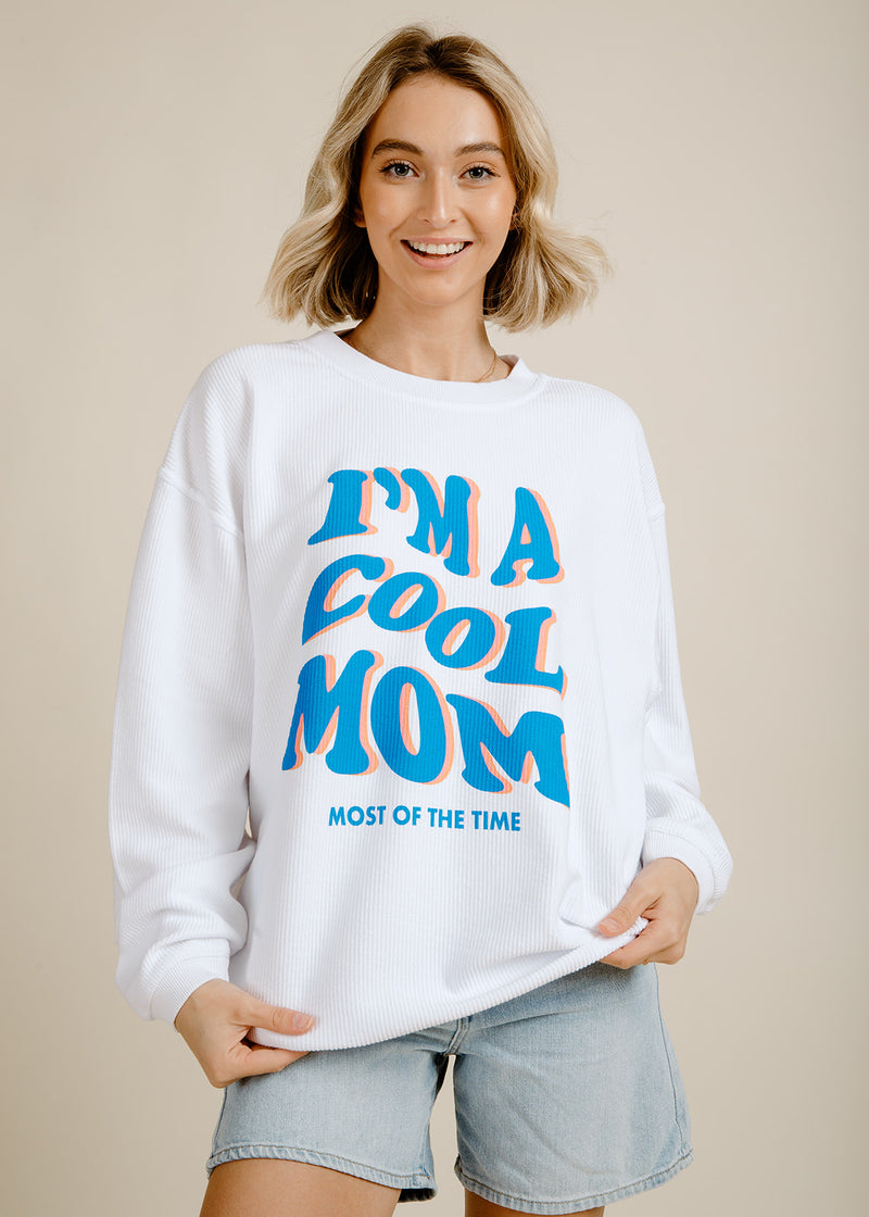 I'm A Cool Mom Corded Sweatshirt