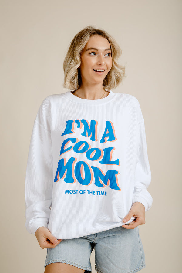 I'm A Cool Mom Corded Sweatshirt