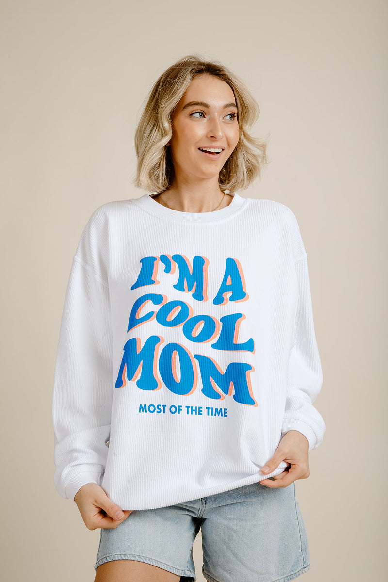 I'm A Cool Mom Corded Sweatshirt