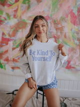 Be Kind To Yourself Graphic Sweatshirt