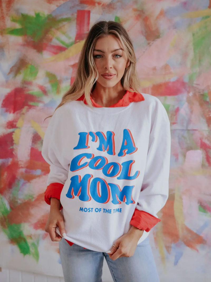 I'm A Cool Mom Corded Sweatshirt