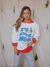 I'm A Cool Mom Corded Sweatshirt