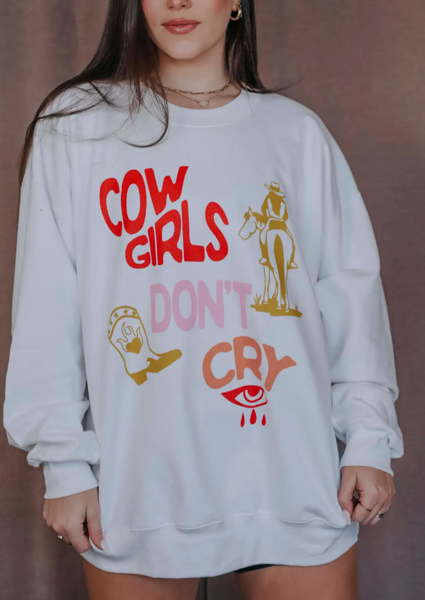 Cowgirls Don't Cry Sweatshirt